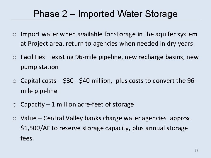 Phase 2 – Imported Water Storage o Import water when available for storage in