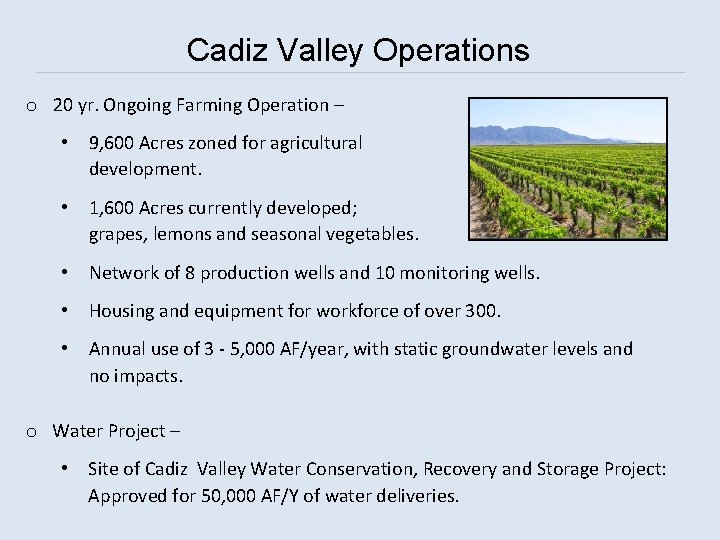 Cadiz Valley Operations o 20 yr. Ongoing Farming Operation – • 9, 600 Acres