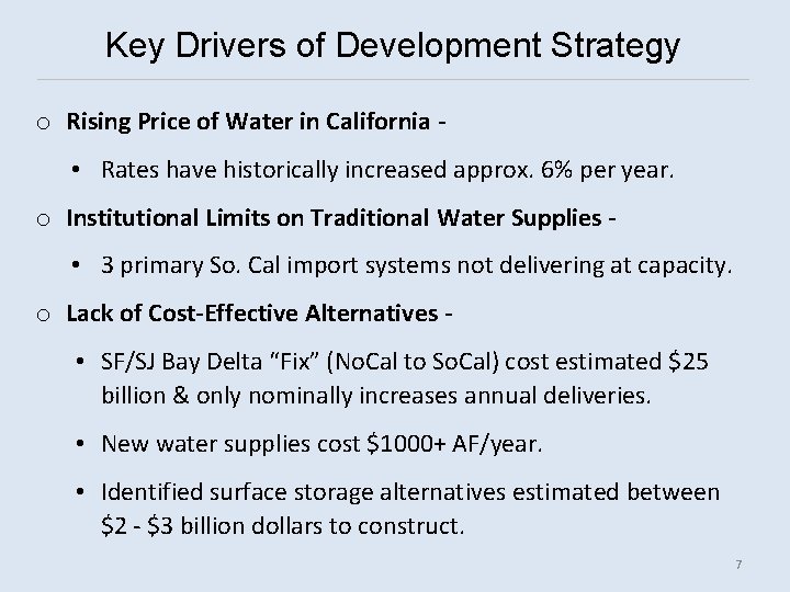 Key Drivers of Development Strategy o Rising Price of Water in California • Rates