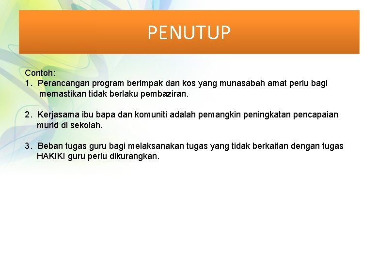 PENUTUP Contoh: 1. Perancangan program berimpak dan kos yang munasabah amat perlu bagi memastikan