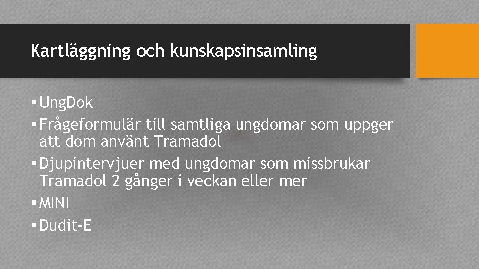 Kartläggning och kunskapsinsamling § Ung. Dok § Frågeformulär till samtliga ungdomar som uppger att