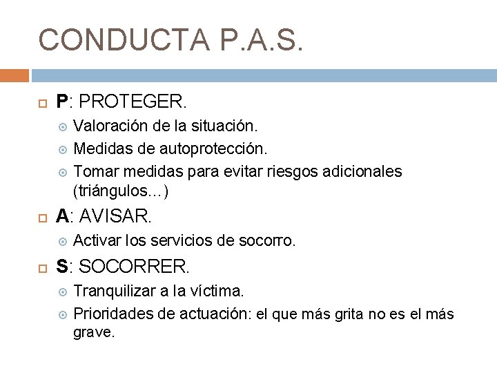 CONDUCTA P. A. S. P: PROTEGER. Valoración de la situación. Medidas de autoprotección. Tomar