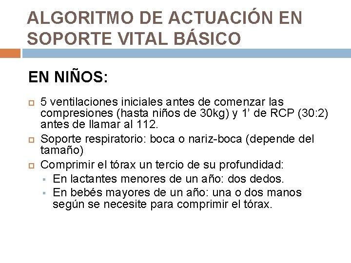 ALGORITMO DE ACTUACIÓN EN SOPORTE VITAL BÁSICO EN NIÑOS: 5 ventilaciones iniciales antes de