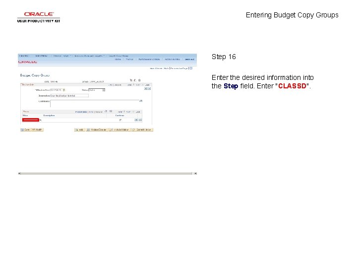 Entering Budget Copy Groups Step 16 Enter the desired information into the Step field.