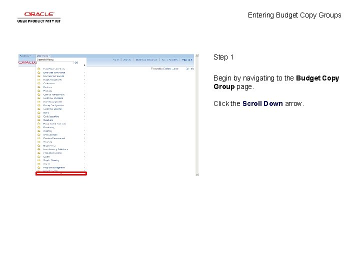 Entering Budget Copy Groups Step 1 Begin by navigating to the Budget Copy Group