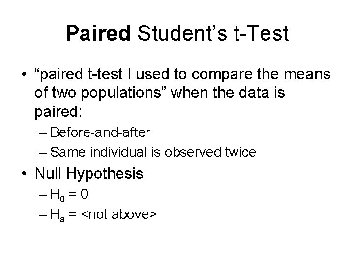 Paired Student’s t-Test • “paired t-test I used to compare the means of two