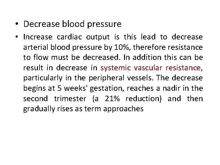  • Decrease blood pressure • Increase cardiac output is this lead to decrease