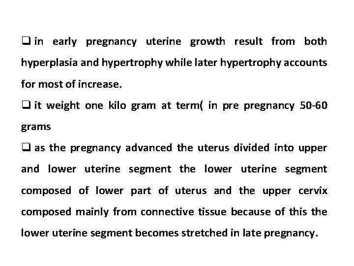 q in early pregnancy uterine growth result from both hyperplasia and hypertrophy while later