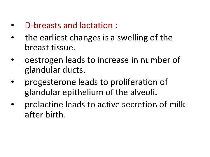  • • • D-breasts and lactation : the earliest changes is a swelling