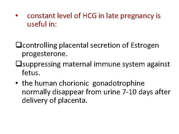  • constant level of HCG in late pregnancy is useful in: qcontrolling placental