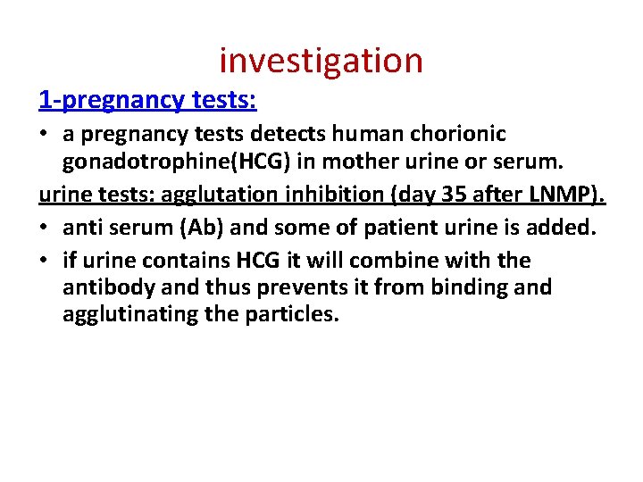 investigation 1 -pregnancy tests: • a pregnancy tests detects human chorionic gonadotrophine(HCG) in mother