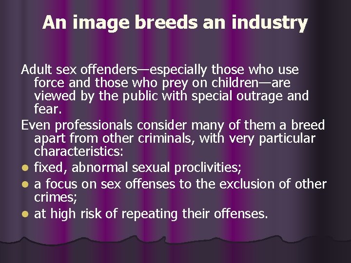 An image breeds an industry Adult sex offenders—especially those who use force and those