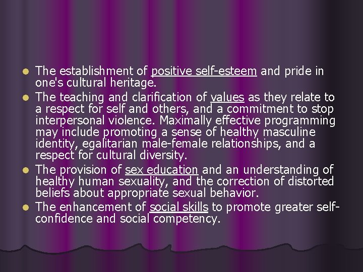 The establishment of positive self-esteem and pride in one's cultural heritage. l The teaching