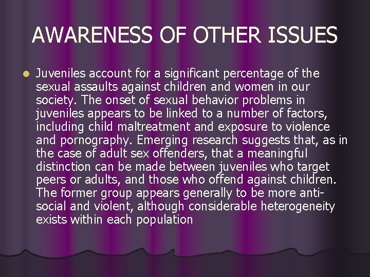 AWARENESS OF OTHER ISSUES l Juveniles account for a significant percentage of the sexual