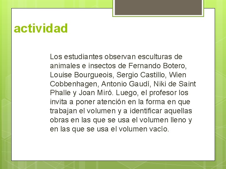 actividad Los estudiantes observan esculturas de animales e insectos de Fernando Botero, Louise Bourgueois,