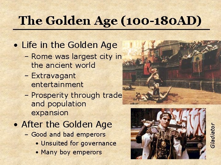 The Golden Age (100 -180 AD) • Life in the Golden Age • After