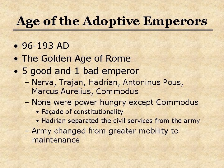 Age of the Adoptive Emperors • 96 -193 AD • The Golden Age of