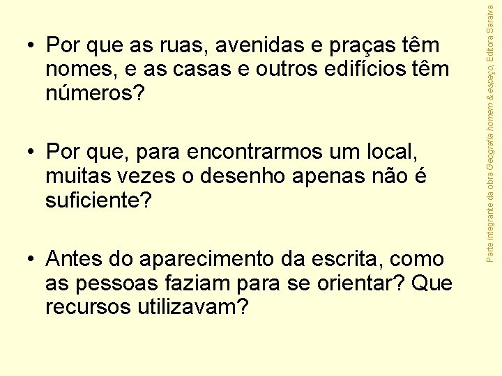  • Por que, para encontrarmos um local, muitas vezes o desenho apenas não