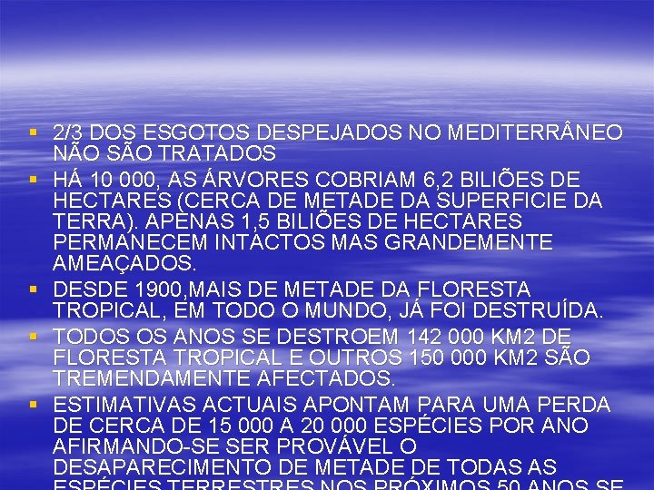 § 2/3 DOS ESGOTOS DESPEJADOS NO MEDITERR NEO NÃO SÃO TRATADOS § HÁ 10