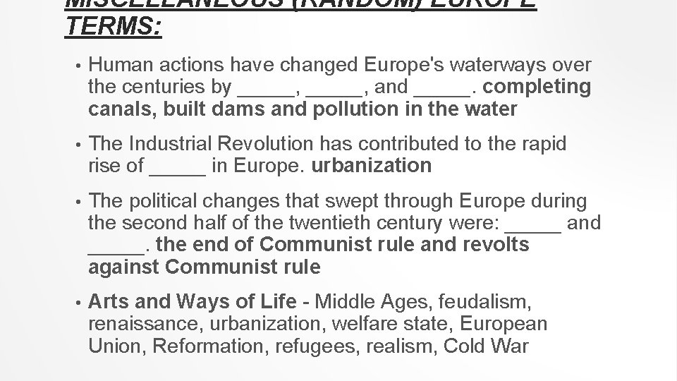 MISCELLANEOUS (RANDOM) EUROPE TERMS: • Human actions have changed Europe's waterways over the centuries