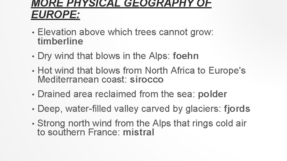 MORE PHYSICAL GEOGRAPHY OF EUROPE: • Elevation above which trees cannot grow: timberline •