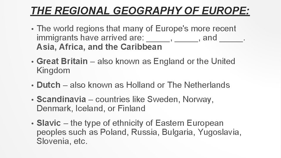 THE REGIONAL GEOGRAPHY OF EUROPE: • The world regions that many of Europe's more