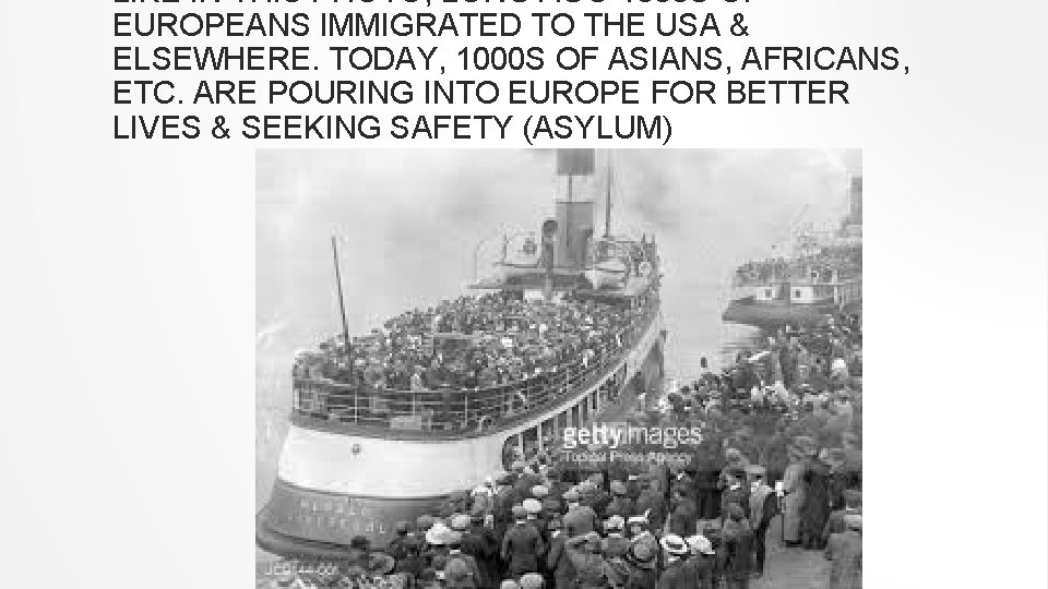 LIKE IN THIS PHOTO, LONG AGO 1000 S OF EUROPEANS IMMIGRATED TO THE USA