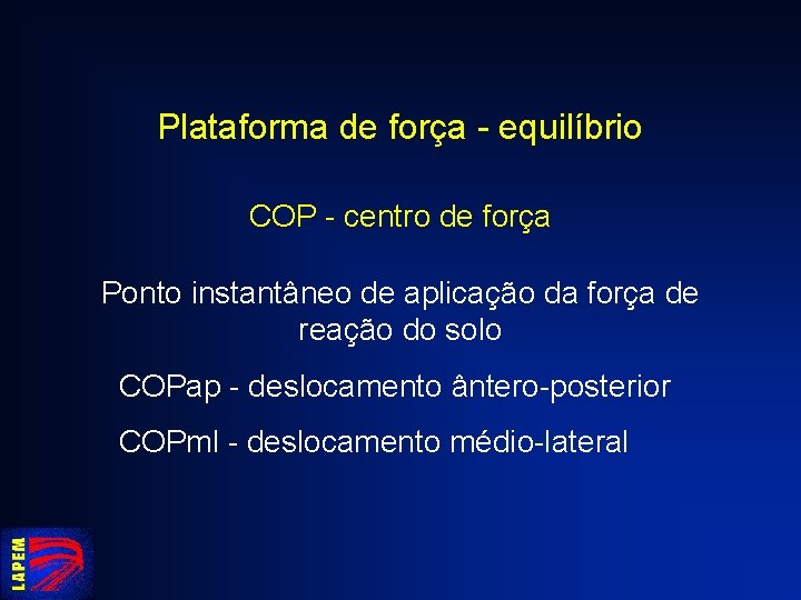 Plataforma de força - equilíbrio COP - centro de força Ponto instantâneo de aplicação