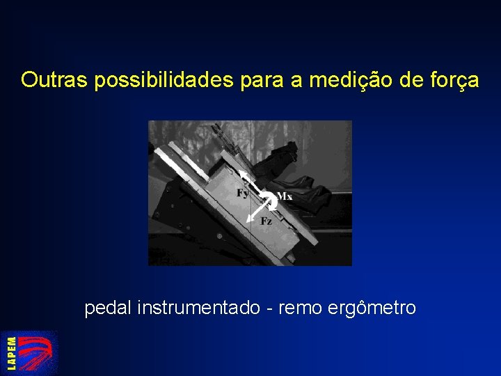 Outras possibilidades para a medição de força pedal instrumentado - remo ergômetro 