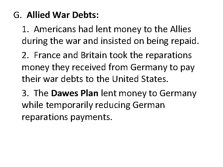 G. Allied War Debts: 1. Americans had lent money to the Allies during the