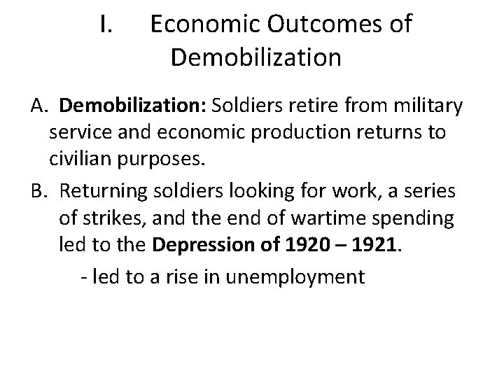 I. Economic Outcomes of Demobilization A. Demobilization: Soldiers retire from military service and economic