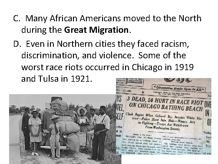 C. Many African Americans moved to the North during the Great Migration. D. Even