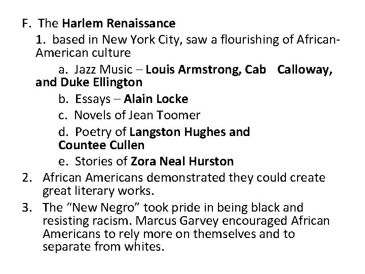 F. The Harlem Renaissance 1. based in New York City, saw a flourishing of