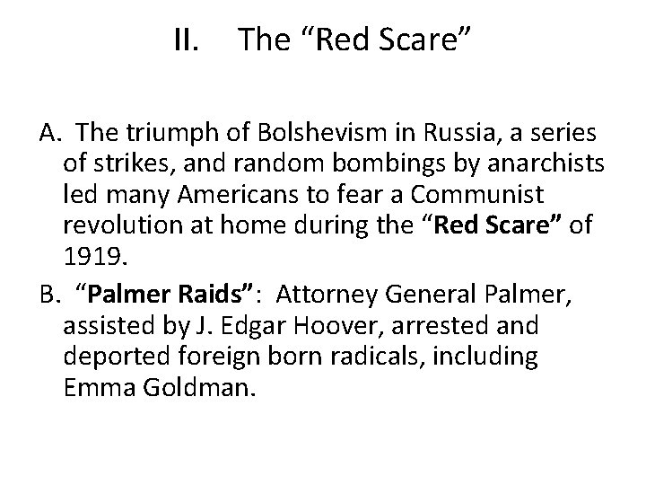 II. The “Red Scare” A. The triumph of Bolshevism in Russia, a series of