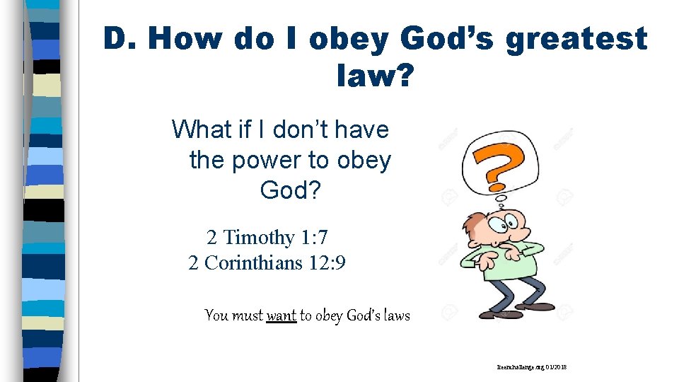 D. How do I obey God’s greatest law? What if I don’t have the