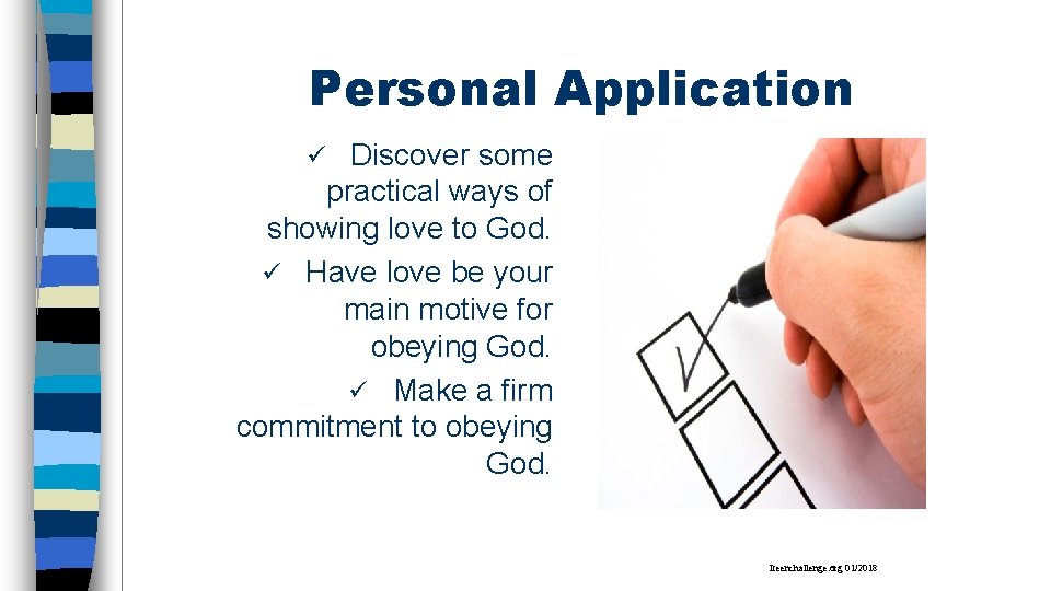 Personal Application Discover some practical ways of showing love to God. ü Have love