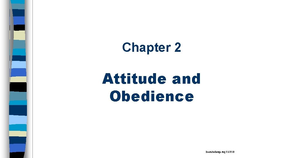 Chapter 2 Attitude and Obedience Iteenchallenge. org 01/2018 