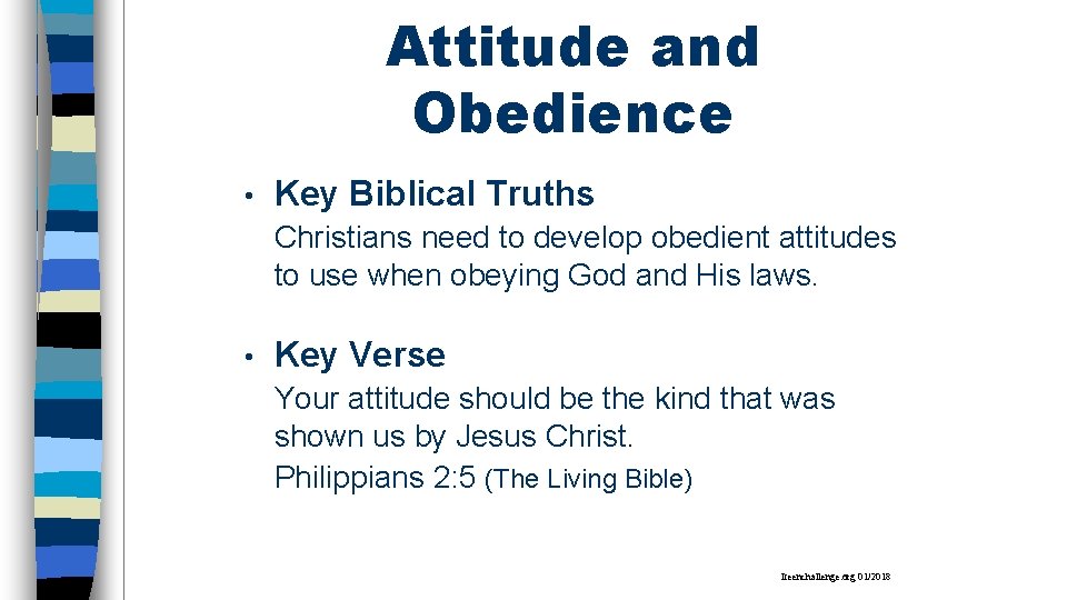 Attitude and Obedience • Key Biblical Truths Christians need to develop obedient attitudes to