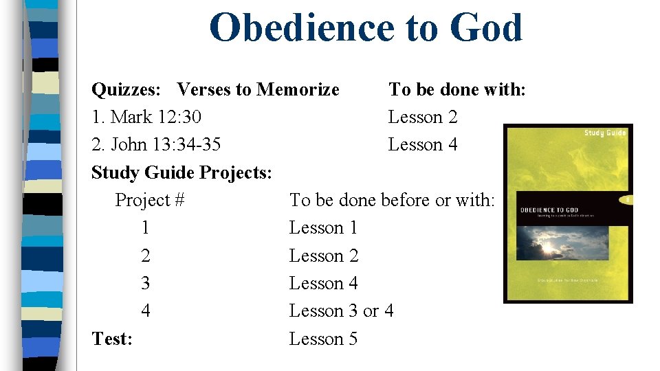 Obedience to God Quizzes: Verses to Memorize To be done with: 1. Mark 12: