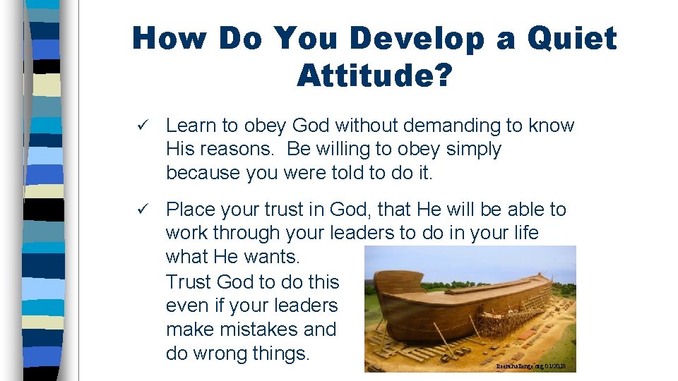 How Do You Develop a Quiet Attitude? ü Learn to obey God without demanding