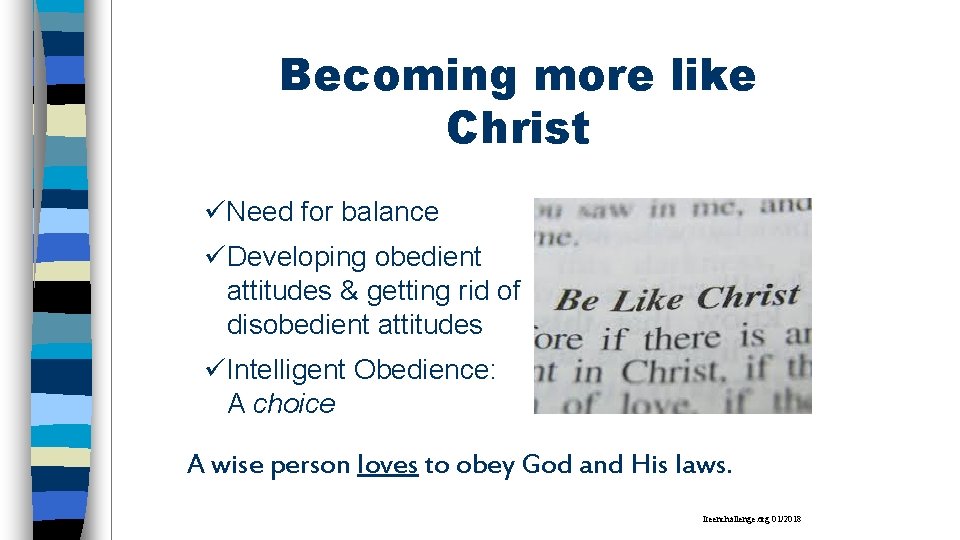 Becoming more like Christ üNeed for balance üDeveloping obedient attitudes & getting rid of