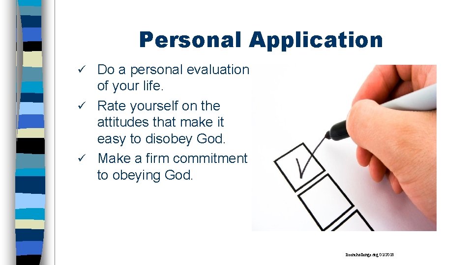 Personal Application Do a personal evaluation of your life. ü Rate yourself on the