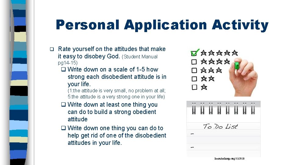 Personal Application Activity q Rate yourself on the attitudes that make it easy to
