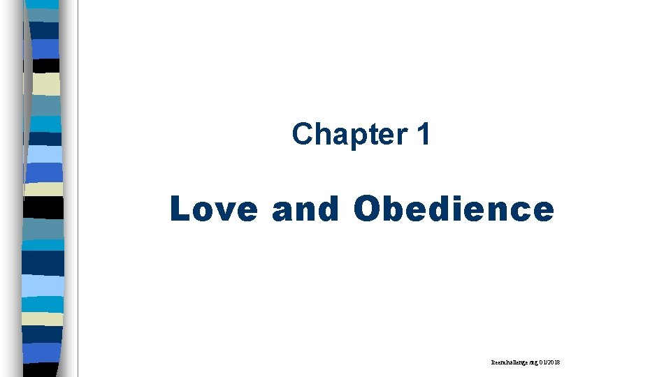 Chapter 1 Love and Obedience Iteenchallenge. org 01/2018 