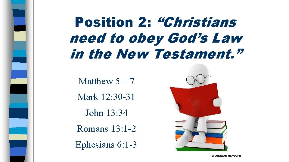 Position 2: “Christians need to obey God’s Law in the New Testament. ” Matthew