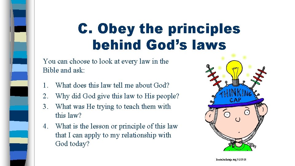 C. Obey the principles behind God’s laws You can choose to look at every