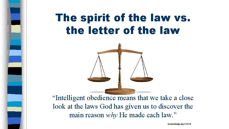 The spirit of the law vs. the letter of the law “Intelligent obedience means