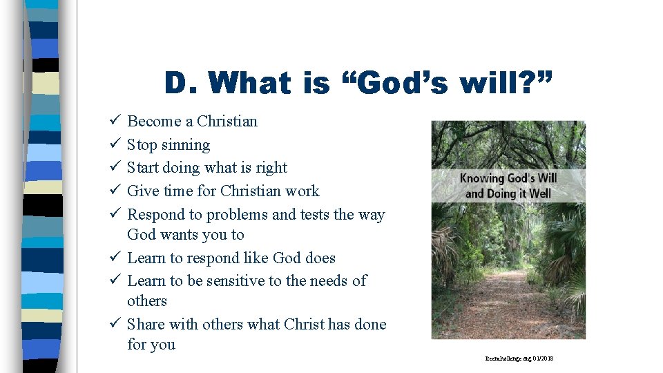 D. What is “God’s will? ” ü ü ü Become a Christian Stop sinning