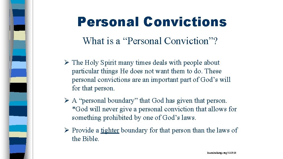 Personal Convictions What is a “Personal Conviction”? Ø The Holy Spirit many times deals
