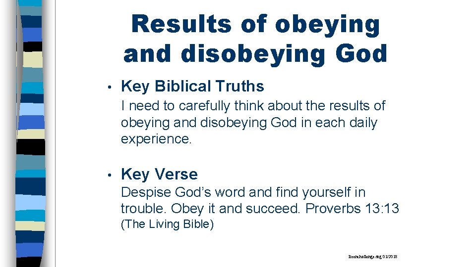 Results of obeying and disobeying God • Key Biblical Truths I need to carefully